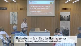 Bekehrung – 1 Vortrag Neulandkurs von Adelheid Baronin von Gemmingen I Regina Pacis Leutkirch [upl. by Dayna]