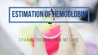 Hemoglobin Estimation Methods I PART  2 I Cyanmethemoglobin Method [upl. by Sirotek]