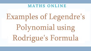 Examples of Legendres Polynomials using Rodrigues formula [upl. by Banna]