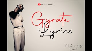 Wizkid  Gyrate Lyrics [upl. by Adriano]