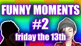 Friday The 13th  Funny Moments Montage 2 [upl. by Nawoj]