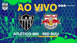 ATLÉTICO MG X RED BULL  AO VIVO  BRASILEIRÃO [upl. by Akinak486]