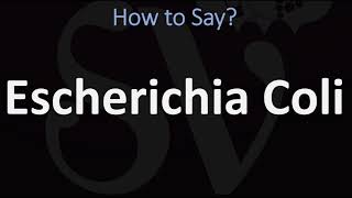 How to Pronounce Escherichia Coli CORRECTLY [upl. by Staw326]