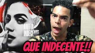 DESABAFO SOBRE ANITTA  INDECENTE OFFICIAL MUSIC VIDEO [upl. by Atsok]