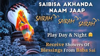 AKHANDA NAAM JAAPPlay Day amp Night🤗 Receive Showers Of Blessings From Baba SaiDI JAANSAIBISA [upl. by Hedvige402]