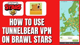 How To Use TunnelBear VPN On Brawl Stars [upl. by Seda]