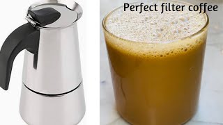 ಈ ತರ ಫಿಲ್ಟರ್ ಕಾಫಿ ಮಾಡಿ  ಇನ್ಸ್ಟಂಟ್ ಕಾಫಿನೇ ಮರೀತೀರಾ  perfect filter coffee  filter coffee  coffee [upl. by Fulton]