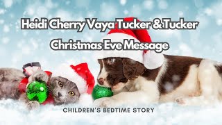 Fun Bedtime Story for Kids  Heidi Cherry Vaya Tucker amp Leo  Christmas Eve Message [upl. by Iduj]