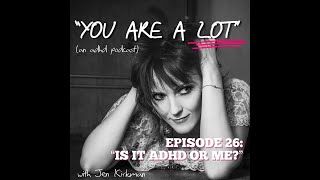 EPISODE 26 IS IT ADHD OR ME SAMPLE CLIP [upl. by Ck]