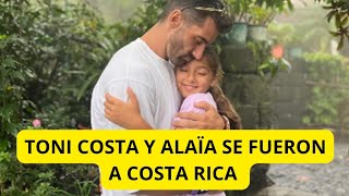 TONI COSTA Y ALAÏA VIAJAN A COSTA RICA [upl. by Laeira498]