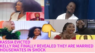 KASSIA EVICTED KELLY RAE FINALLY REVEALED THEY ARE MARRIED HOUSEMATES IN SHOCK bbnaija [upl. by Pearl]