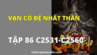 Tập 86  Vạn Cổ Đệ Nhất Thần Chương 2531  2560  Huyền Huyễn [upl. by Nadya317]