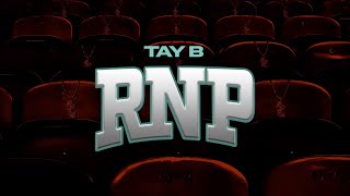 Tay B  RNP Official Lyric Video [upl. by Eniawtna]