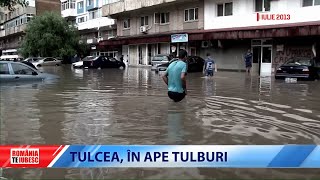 ROMÂNIA TE IUBESC  TULCEA ÎN APE TULBURI [upl. by Adnoek969]