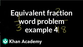 Equivalent fraction word problem example 4  Fractions  PreAlgebra  Khan Academy [upl. by Ayamat]