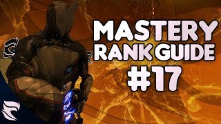 Warframe Mastery Rank Guide Episode 17 [upl. by Feucht]