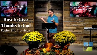 How To Give Thanks To God  Thanksgiving Sermon October 11th 2020 [upl. by Enaid303]