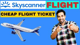 How To Use Skyscanner For Cheap Flights  Cheap Flight Tickets Booking Online  Skyscanner Tutorial [upl. by Peony]