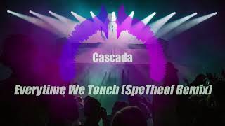 Cascada  Everytime We Touch SpeTheof Remix EurodanceUK Hardcore [upl. by Ingemar]