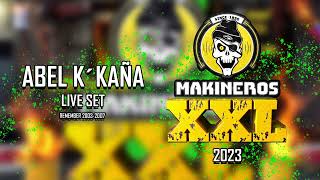 MAKINEROS XXL 2023  FABRIK  ABEL K´KAÑA LIVE SET [upl. by Mayhs323]