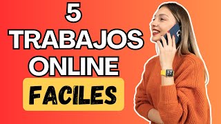 Trabajo Remoto Sin EXPERIENCIA 5 Trabajos Online Fáciles [upl. by Iviv]