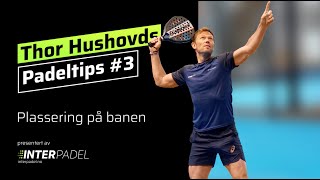 Thor Hushovds Padel tips 3  Plassering på banen  PADEL REGLER [upl. by Nivanod]