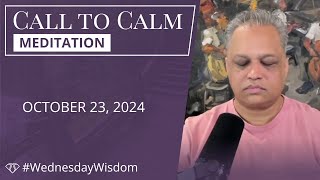 Call to Calm Meditation  October 23 2024 [upl. by Natassia]