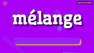 MÉLANGE  HOW TO PRONOUNCE IT [upl. by Mansur647]