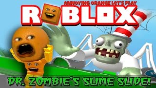 Annoying Orange Plays  ROBLOX Dr Zombies Slime Slide [upl. by Akeimat]