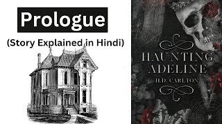 Haunting Adeline  Prologue  Story explained in Hindi  Novel by  H D Carlton [upl. by Acnoib]