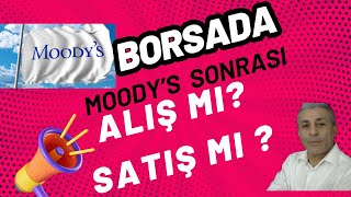 MOODYS SONRASI BORSA NASIL OLACAK [upl. by Ajnotal]