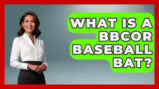 What Is A BBCOR Baseball Bat  TheSportXpertcom [upl. by Bea]