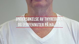 Undersøkelse av thyreoidea og lymfeknuter på halsen [upl. by Berget141]