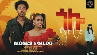 ጎሎ quotGoloquot Moges ft gildo new ethiopian music 2024 [upl. by Brad]