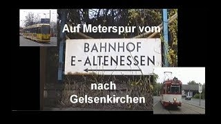 Auf Meterspur von Altenessen nach Gelsenkirchen [upl. by Hannad]