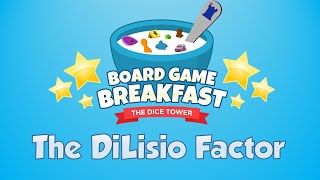 Board Game Breakfast 511  The DiLisio Factor [upl. by Liban]