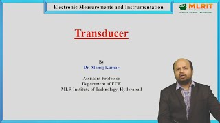 LEC17Electronic Measurements and Instrumentation  Transdueer By Dr Manoj Kumar [upl. by Ecyrb]