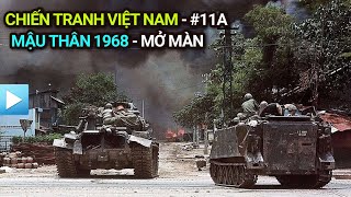 Chiến tranh Việt Nam  Tập 11a  Mậu Thân 1968  Mở màn [upl. by Tybi696]