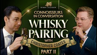 Ultimate Whisky and Cigar Pairing w Christopher Coates  Part 2  Whisky Magazine  Kirby Allison [upl. by Ellekcim944]