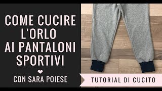 Come cucire lorlo ai pantaloni sportivi [upl. by Jarietta727]