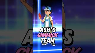 Ash Ketchum’s ALL GIMMICK TEAM [upl. by Anurb]