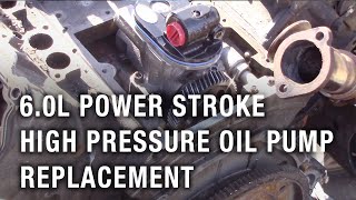 60L Power Stroke High Pressure Oil Pump Replacement [upl. by Rosane710]