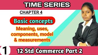 time series class 12 commerce  meaning uses components model measurements  basic concepts in hindi [upl. by Burdett879]