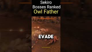 Sekiro Bosses Ranked  Owl Father [upl. by Lilyan540]