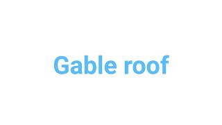 How to Pronounce gable roof gable roof english words [upl. by Melvyn]