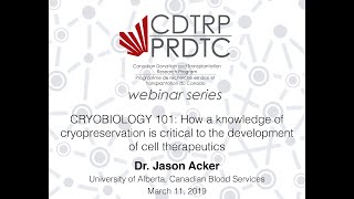 CDTRP Webinar  Jason Acker  Cryobiology 101 [upl. by Nnylyma]