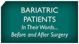 Bariatric Patients Before and After Surgery [upl. by Tasha901]