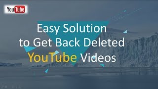 How to Recover Deleted YouTube Videos [upl. by Hrutkay845]