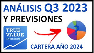 🟢 True Value REPASO Q3 de 2023 y perspectivas 2024  CAMBIOS en Carteras 2024 [upl. by Endaira]