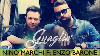 Enzo Barone Ft Nino Marchi  GUAGLIÓ [upl. by Kyla]